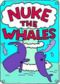 Nuke-the-whales.jpg